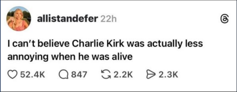 allistandefer

I can’t believe Charlie Kirk was actually less
annoying when he was alive